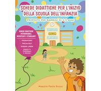 Schede didattiche per l’inizio della scuola dell’infanzia: Proposte per bambini di 4-5 anni