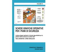 Schede grafiche operative per i piani di sicurezza Volume III: Contiene disegni esplicativi in formato dwg editabile per la gestione della sicurezza ... edili: fase lavorativa opere idrauliche