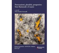 Schede umanistiche. Antichi e moderni. Nuova serie. Provocazioni, pluralità, prospettive: Ezio Raimondi e il teatro (2024) (Vol. 2)