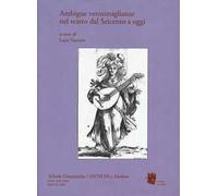 Schede umanistiche. Rivista annuale dell'Archivio Umanistico Rinascimentale Bolognese. Vol. 35/2: Ambigue verosimiglianze nel teatro dal Seicento a oggi