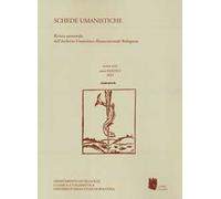 Schede umanistiche. Rivista annuale dell'Archivio Umanistico Rinascimentale Bolognese. Vol. 37/2: Sulla logica e sulla convenienza del tradurre. Umanisti traduttori dal greco fra scienza e letter...