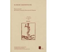 Schede umanistiche. Rivista annuale dell'Archivio Umanistico Rinascimentale Bolognese. Vol. 37