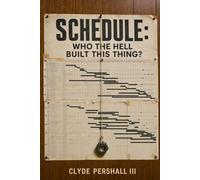 SCHEDULE: Who the Hell Built This Thing?