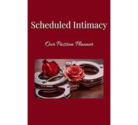Scheduled Intimacy - Our Passion Planner: Funny Lined Notebook with Fake Journal Book Cover - Adult Prank Gift Gag Bachelorette Idea