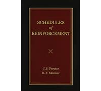 Schedules of Reinforcement (B. F. Skinner Reprint Series) by Charles B. Ferster (1997-05-01)