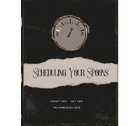Scheduling Your Spoons August 2025 - July 2026: Planner with dyslexia font for those with Chronic Illness, Disabilities, Students, Surgery Recovery | ... for those who are looking for hope & purpose