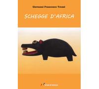Schegge d'Africa - Trezzi Giovanni Francesco