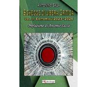 Schegge di libera critica. Editoriali e testi per l'opinione delle libertà. Vol. 2: Editoriali 2023-2026