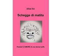 Schegge di matita. Pensieri d'amore di una donna buffa