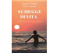 Schegge di vita. Storia di un autentica speranza