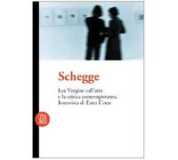 Schegge. Ester Coen intervista Lea Vergine sull'arte e la critica contemporanea. Ediz. illustrata