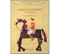 Schegge futuriste. Studi e ricerche - Cozzi M. (cur.); Sanna A. (cur.)