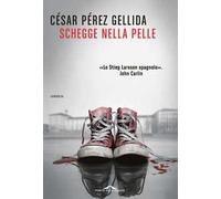 Libri PÃ©rez Gellida CÃ©sar - Schegge Nella Pelle