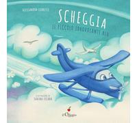 Libri Alessandra Cerretti - Scheggia Il Piccolo Idrovolante Blu