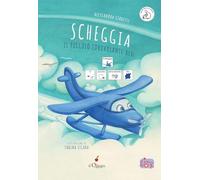 Scheggia. Il piccolo idrovolante blu. InBook. Ediz. a colori