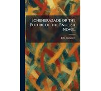 Scheherazade or the Future of the English Novel