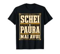 Schei e Paura Mai Avui Frase Divertente in Dialetto Veneto Maglietta