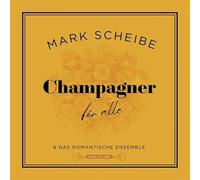 Scheibe,Mark - Champagner Für Alle