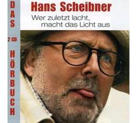 Scheibner, Hans - Wer zuletzt lacht, macht das Licht aus
