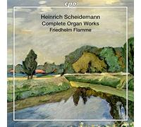 Scheidemann/ Flamme - Heinrich Scheidemann: Complete Organ Works