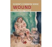 Schein’s Common Sense Wound Care Management