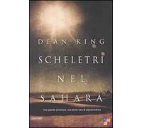 Scheletri nel Sahara. Una grande avventura, una storia vera di sopravvivenza