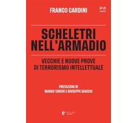 Scheletri nell'armadio. Vecchie e nuove prove di terrorismo intellettuale