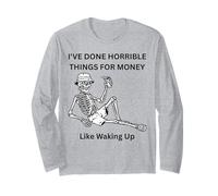 Scheletro Che beve caffè Ho Fatto Cose orribili per Soldi Maglia a Manica