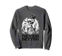 Scheletro di Halloween Che beve caffè Mai Stato Meglio Messy Felpa