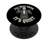 Scheletro Direttore I'll Wait Until It's Quiet divertente PopSockets PopGrip Adesivo