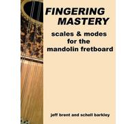 Schell Barkley Fingering Mastery - scales & modes for the mandolin (Tascabile)
