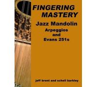 Schell Barkley Jeff Bren Fingering Mastery - Jazz Mandolin Arpeggio (Tascabile)