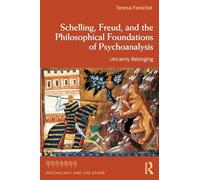 Schelling, Freud, and the Philosophical Foundations of Psychoanalysis: Uncanny Belonging