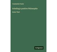 Schelling's positive Philosophie: Erster Theil