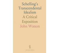 Schelling's Transcendental Idealism: A Critical Exposition
