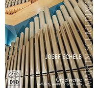 Josef Schelb Josef Schelb: Complete Works for Organ Solo (CD) Hybrid
