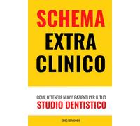 Schema Extra Clinico: Come ottenere nuovi pazienti per il tuo studio dentistico