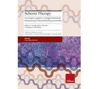 Schema therapy. La terapia cognitivo-comportamentale integrata per i disturbi della personalità
