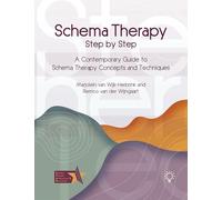Schema Therapy Step-by-Step: A Contemporary Guide to Schema Therapy Concepts and Techniques