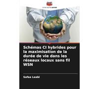 Schémas CI hybrides pour la maximisation de la durée de vie dans les réseaux locaux sans fil WSN