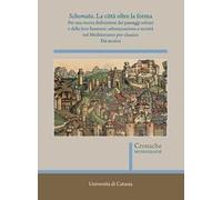 Schemata. La città oltre la forma. Per una nuova definizione dei paesaggi urbani e delle loro funzioni: urbanizzazione e società nel Mediterraneo pre-classico. Vol. 1: Età arcaica