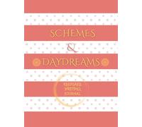 Schemes & Daydreams: Keepsake Writing Journal: A versatile, writing sanctuary to be used in any way that serves you the most.