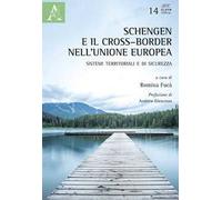 Schengen e il cross-border nell'Unione Europea. Sistemi territoriali e di sicurezza