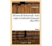 Schénouti Oeuvres de Schenoudi: Texte Copte Et Traduction Française. (Tascabile)