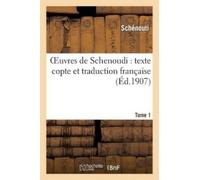 Schénouti Oeuvres de Schenoudi: Texte Copte Et Traduction Française. (Tascabile)
