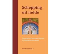 Schepping uit liefde: De gestalten Caritas en Wijsheid bij Hildegard van Bingen
