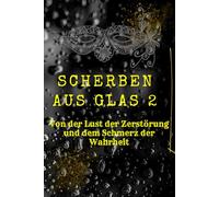 Scherben aus Glas 2: Ein Erotikthriller der Extraklasse. Obsession und Erotik pur