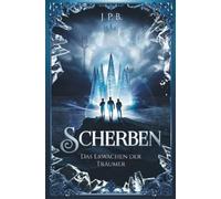 Scherben: Das Erwachen der Träumer