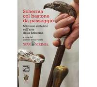 Scherma col bastone da passeggio. Manuale sintetico sull'arte della scherma