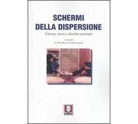 Schermi della dispersione. Cinema, storia e identità nazionale
